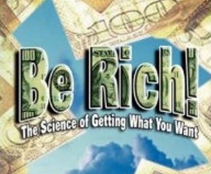 Be rich!